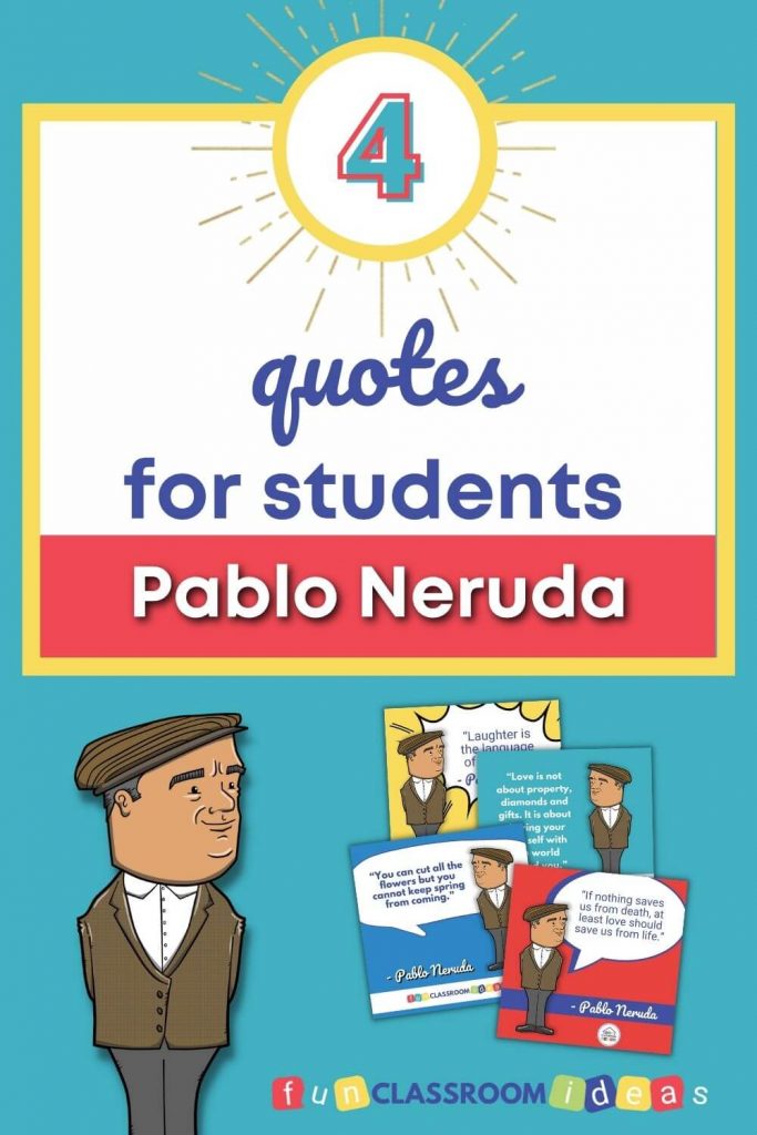 Pablo Neruda quotes for students