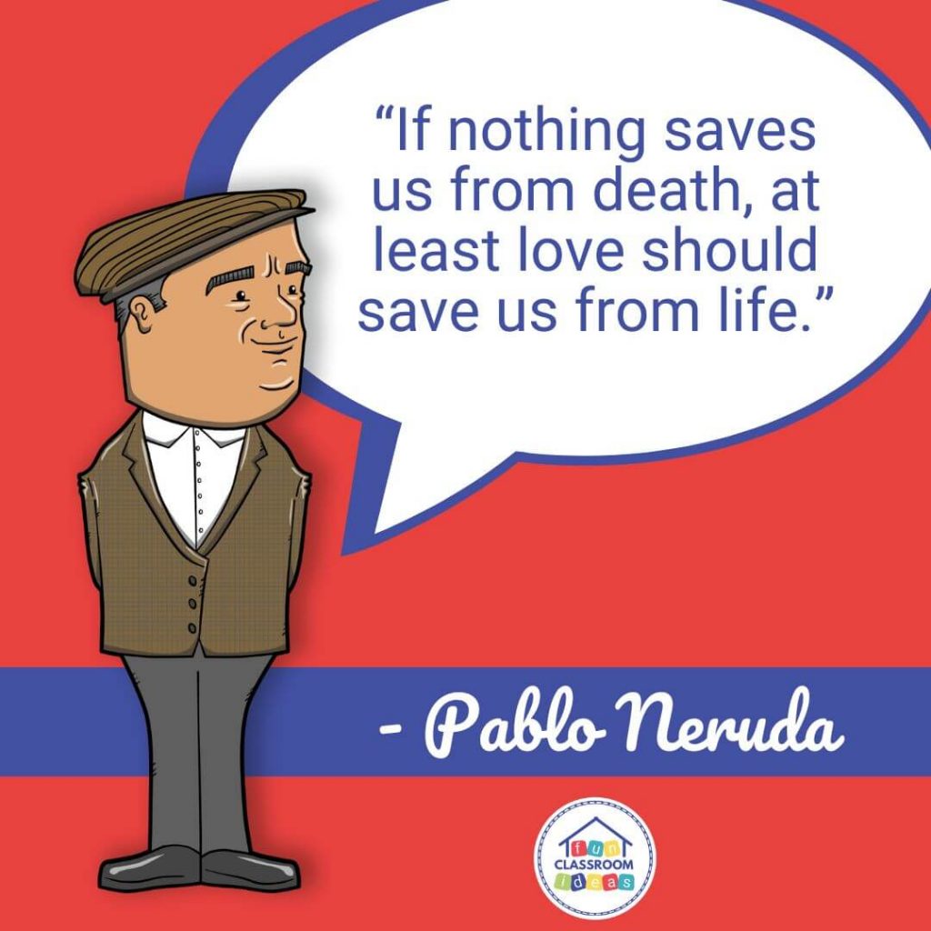 Pablo Neruda quotes life