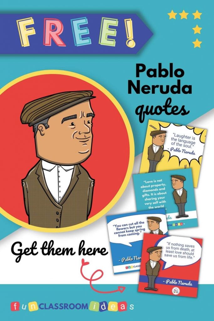Pablo Neruda quotes for teachers